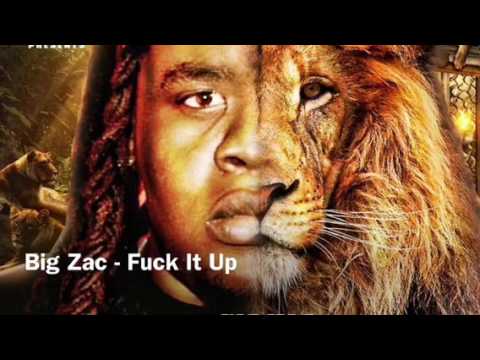 Big Zac - Fuck It Up