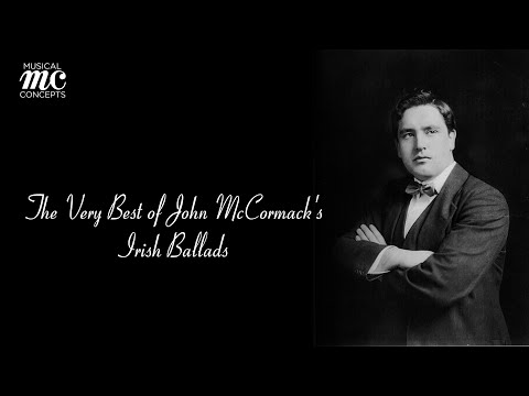 🇮🇪 The Very Best of John McCormack's Irish Ballads 🇮🇪