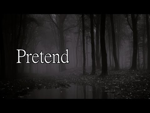 "Pretend" by Redbullreptar - Creepypasta
