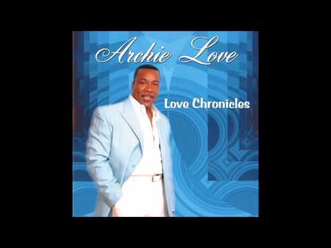 Archie  Love - Love Chronicles I Take You Back & Love Is A Wonderful Thing