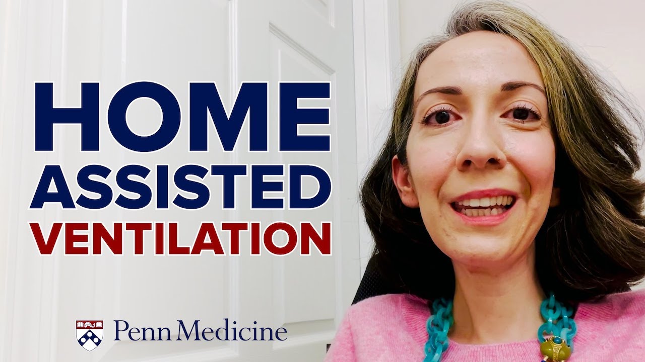 Watch video titled Penn Medicine Fishman Program for Home Assisted Ventilation on YouTube
