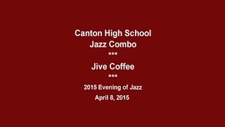 preview picture of video 'Canton CT High School Jazz Combo - Jive Coffee - Evening of Jazz 2015'