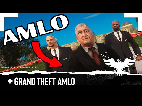 GRAND THEFT AMLO - EL PULSO DE LA REPÚBLICA