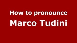 How to pronounce Marco Tudini