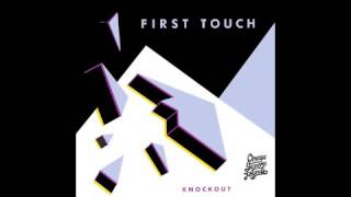 FIrst Touch - It's Like Paradise When You're With me