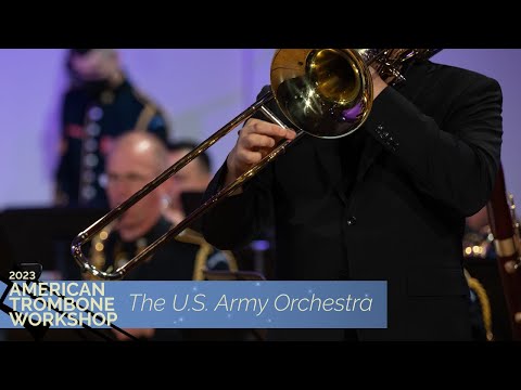 2023 American Trombone Workshop Live Stream Day 3 -  The U.S. Army Orchestra