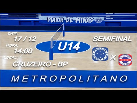 U14 - CRUZEIRO X OLYMPICO - SEMIFINAL - 3° JOGO - METROPOLITANO