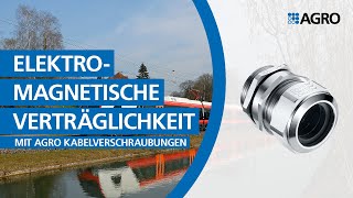 Elektromagnetische Verträglichkeit mit AGRO Kabelverschraubungen