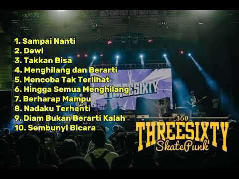 10  lagu THREESIXTY || BEST SONG || LAGU PILIHAN || NOSTALGIA
