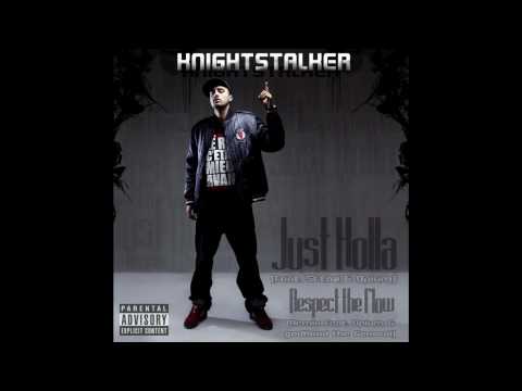 Knightstalker feat. St. Laz & Opium - Just Holla