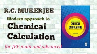 RC Mukherjee modern approach to chemical calculation for JEE Main & Advanced