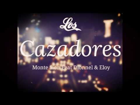 NUEVO REGGAETON CRISTIANO 2016 Los cazadores - Monte Sion Feat Dionnel & Eloy [Oficial Audio]