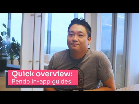 Pendo In-app Guides, Quick Overview