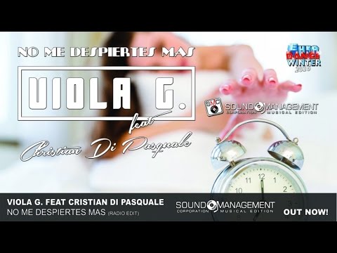 Viola G. Feat Christian Di Pasquale - No Me Despiertes Mas (Bietto Mix) (EURO DANCE WINTER 2016)