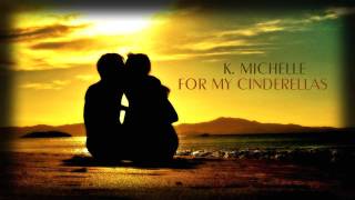 K. Michelle - For My Cinderellas [New RNB 2011]