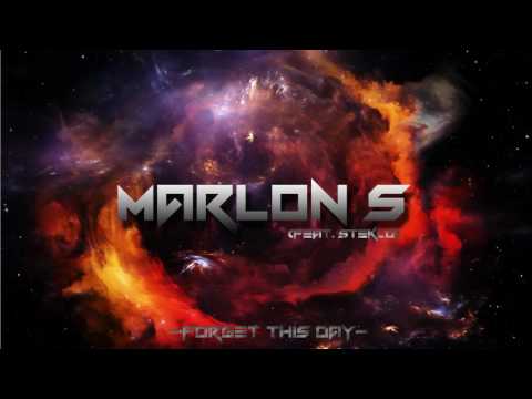 MARLON S - Forget This Day (Ft. Steklo)