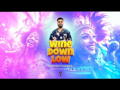 Tobago Channa - Wine Down Low (2024 Chutney Soca)