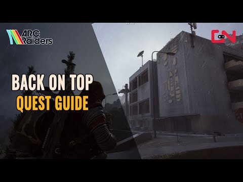 ARC Raiders Back on Top Quest Guide