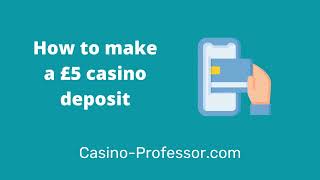 How to Make a £5 Casino Deposit 💷
