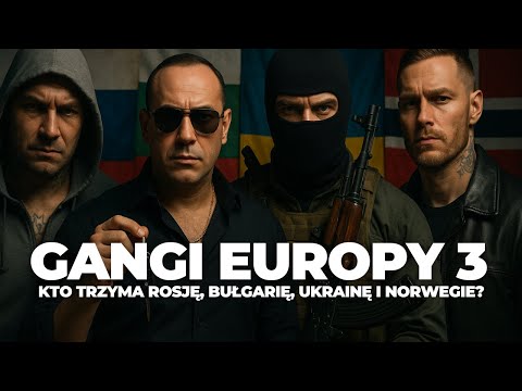 Gangs of Europe 3 – Who rules in Russia, Ukraine, Bulgaria and Norway?