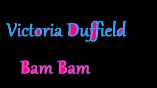 Victoria Duffield - Bam Bam