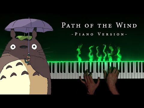 Path of the Wind - My Neighbor Totoro OST (Piano) | Studio Ghibli, Joe Hisaishi