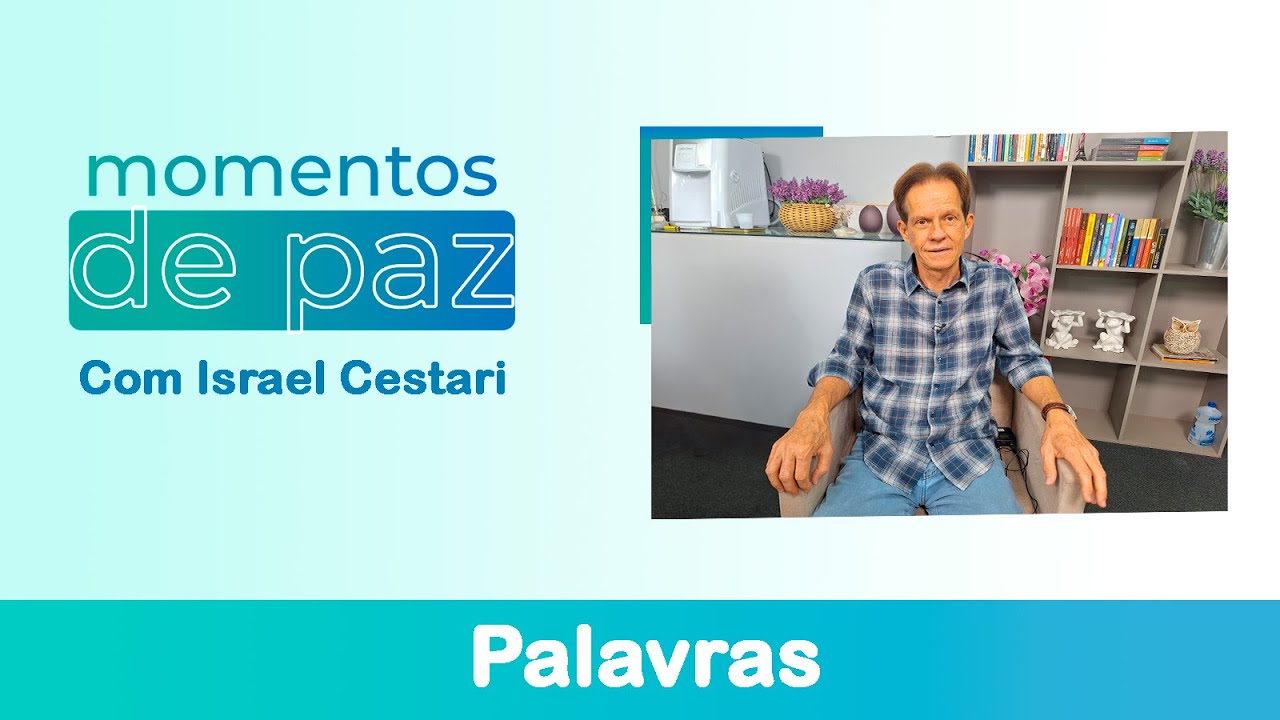 Momentos de Paz - "Palavras" -  #109