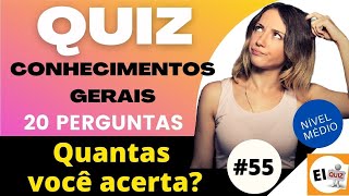QUIZ DE CONHECIMENTOS GERAIS #55 | NVEL MDIO 