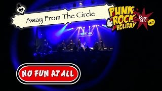 #128 No Fun At All "Away From The Circle" @ Punk Rock Holiday (12/08/2016) Tolmin, Slovenia