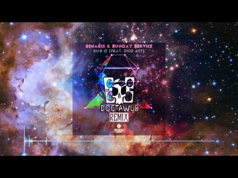 Benasis x Sunday Service(ft Rico Act) - Run It (DoctaWub Remix)