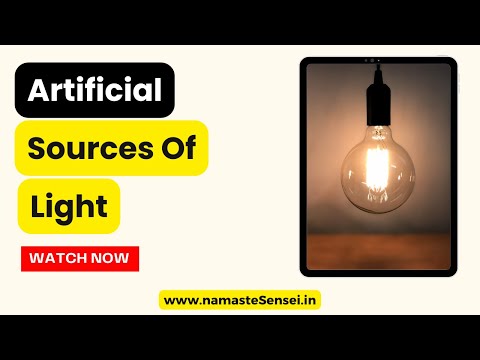 Artificial Sources Of Light With Examples | Why We Need Them?