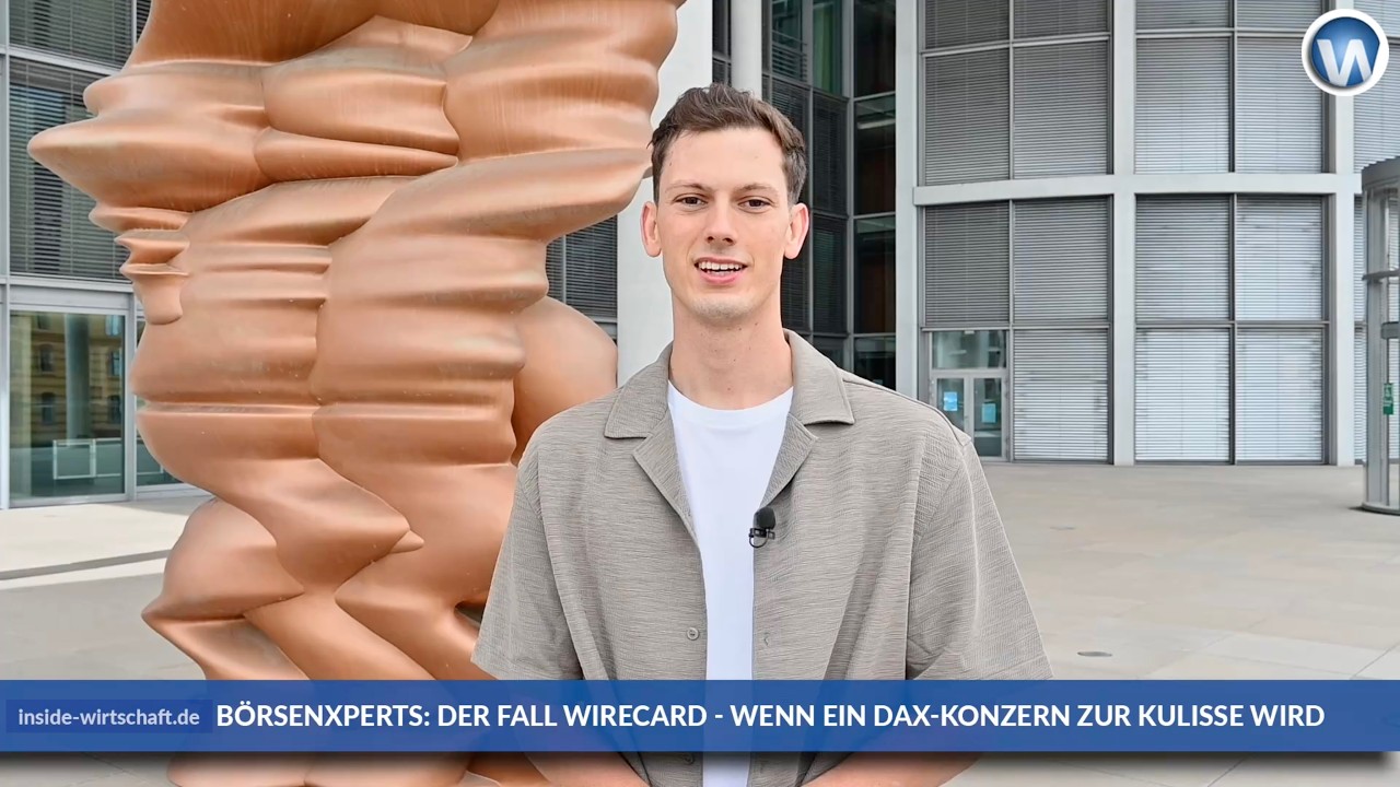 BörsenXperts: Der Betrugsfall Wirecard - ein Dax-Konzern bricht zusammen
