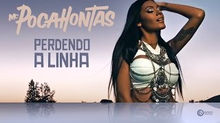 MC Pocahontas - Perdendo A Linha