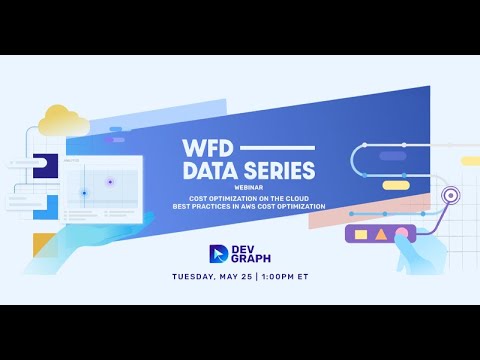 Best Practices In AWS Cost Optimization: DevGraph Webinar - May 25, 2021