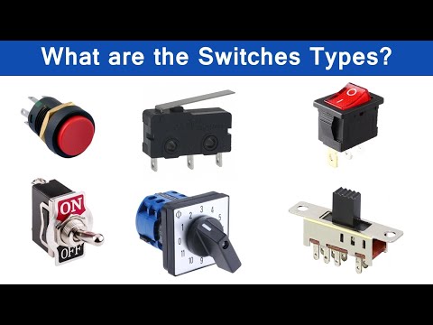 What are the Types of Switches? (Electrical & Mechanical Switches)