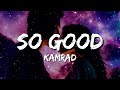 Kamrad - So Good (Lyrics)