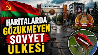 HARİTALARDA GÖZÜKMEYEN SOVYET ÜLKESİ | Transdinyester 🇲🇩