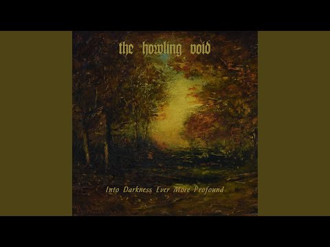 Into Darkness Ever More Profound