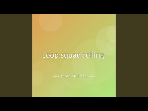 Loop squad rolling