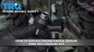 How to Replace Engine Knock Sensor 2006-2011 Cadillac DTS