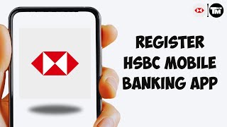 How To Register HSBC Mobile Banking App (Very Easy!)