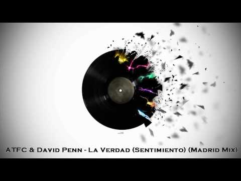 ATFC & David Penn - La Verdad (Sentimiento) (Madrid Mix)