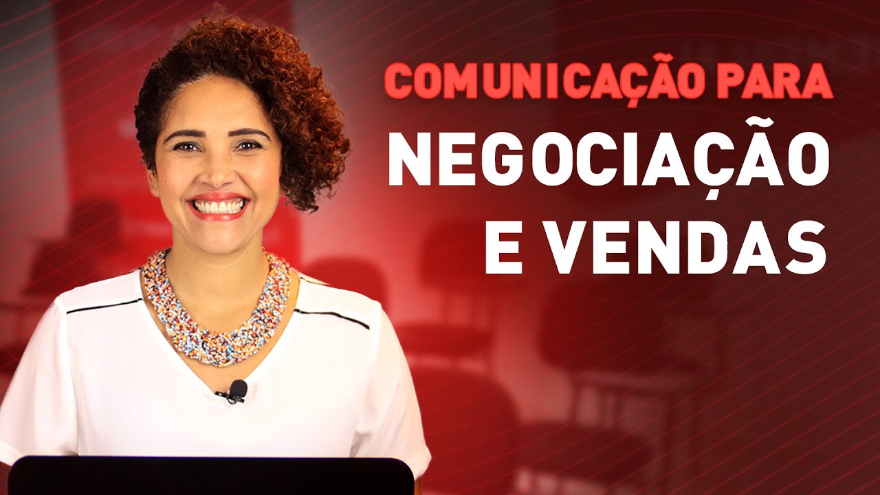 Como se comunicar bem em Negociação e Vendas