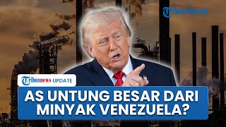 Trump Singgung Uang Besar saat Bicara Minyak Venezuela: AS Tak akan Rugi, Semua Dibayar dari Minyak