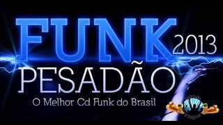 As Melhores Montagem Do Funk Pesadão 2013 (( By DJ_GG De Caxias ))