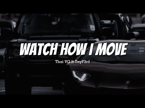 |Vietsub|  WATCH HOW I MOVE - THAI VG FT TAYF3RD