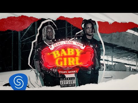 Dudu, Yunk Vino, Felipe Artioli - Baby Girl (Clipe Oficial)