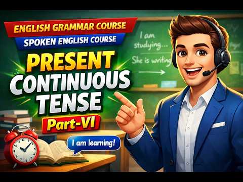 Present Continuous Tense | Part-VI | Stative Verbs | English Grammar Course | Spoken English Course