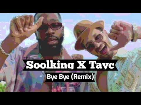 Soolking feat tayc & Bye Bye (Remix)