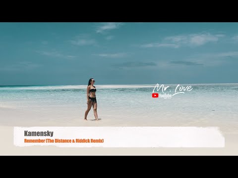Kamensky - Remember (The Distance & Riddick Remix)